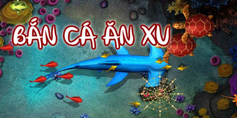 Bắn Cá Ăn Xu: Vui Chơi Kiếm Thưởng Đơn Giản Sơ lược về game bắn cá ăn xu thú vị
