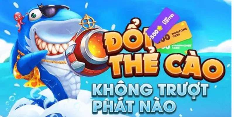 Bắn Cá Đổi Thưởng Thẻ Cào: Quy Đổi Đơn Giản Sơ lược về tựa game bắn cá đổi thưởng thẻ cào trực tuyến