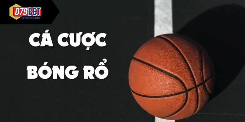Nhà Cái Cá Cược Thể Thao D79bet - Kèo Cược Siêu Hấp Dẫn Cược bóng rổ hấp dẫn với các giải đấu lớn