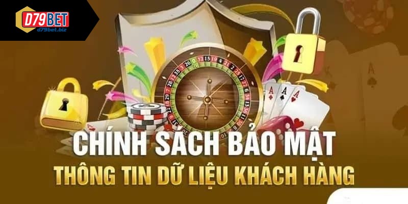 Chính Sách Bảo Mật D79BET Đảm Bảo An Toàn Cho Mọi Hội Viên Đôi nét về chính sách bảo mật D79BET