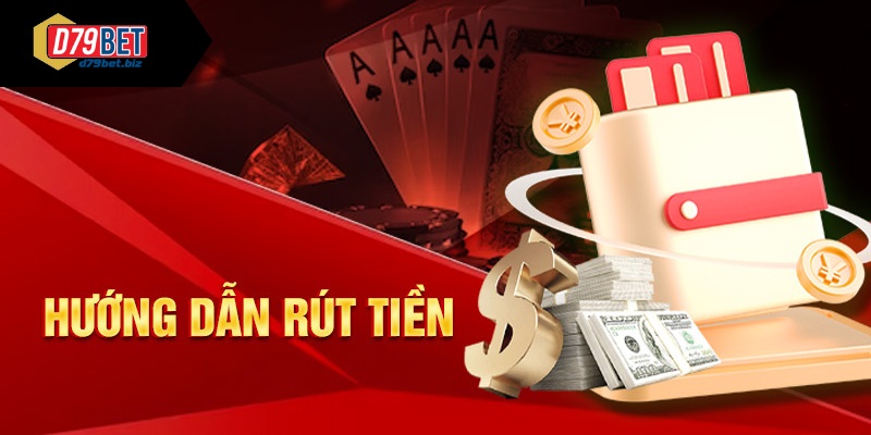 D79BET | Link Vào Trang Chủ D79BET | Đăng Ký Nhận 79K Làm thế nào để rút tiền tại sân chơi