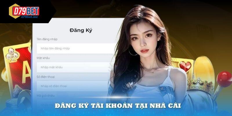 Đăng Ký D79bet Dễ Dàng - Nhận Thưởng Nhanh Chỉ Trong 1 Phút Mật khẩu đăng ký D79bet dài và mạnh