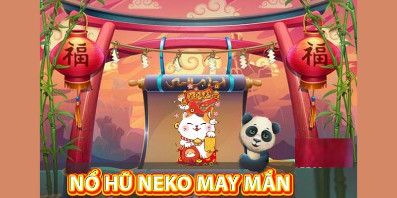 Nổ Hũ Neko May Mắn - Nơi Mang Lại Trải Nghiệm Thú Vị Cách chơi nổ hũ neko may mắn cho tân thủ