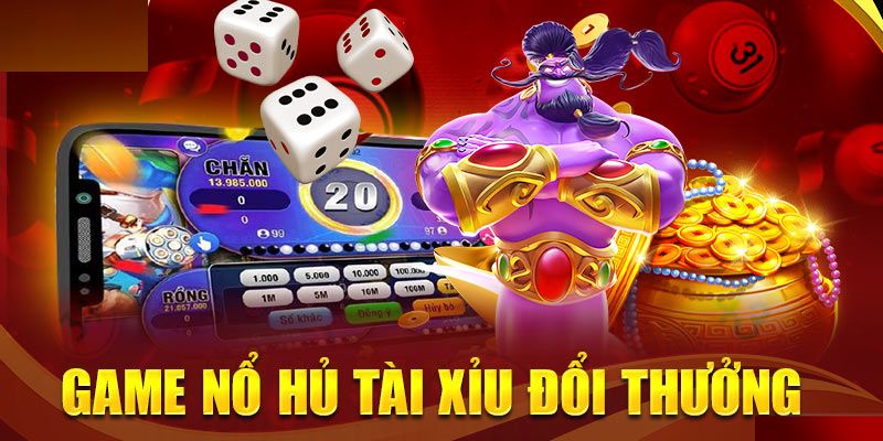 Nổ Hũ Tài Xỉu - Sân Chơi Đem Lại Tài Lộc Cho Cược Thủ Đa dạng trong số vốn bỏ ra