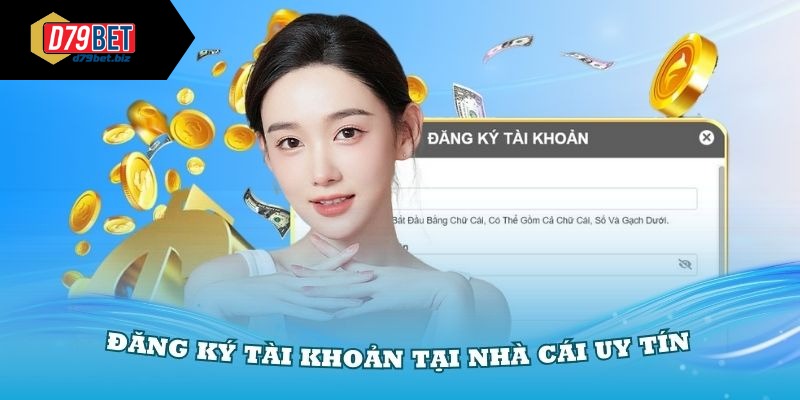 Đăng Ký D79bet Dễ Dàng - Nhận Thưởng Nhanh Chỉ Trong 1 Phút Thông tin cần điền đầy đủ