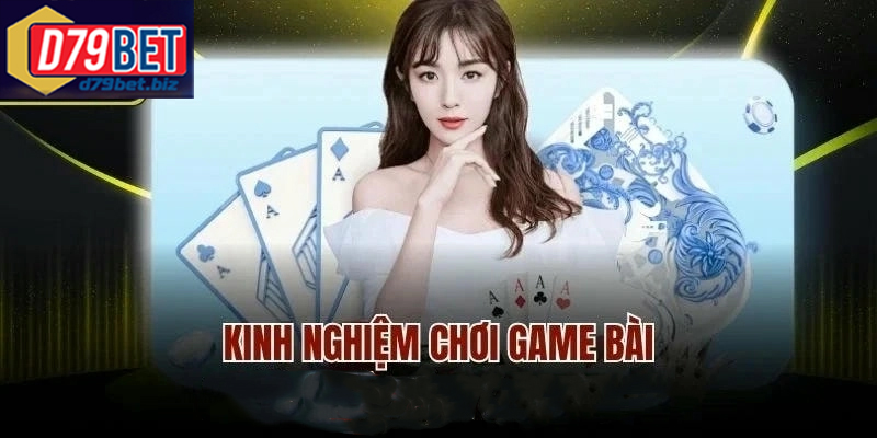 Tham Gia Game Bài Đổi Thưởng Đỉnh Cao Cho Cược Thủ D79BET Cách chơi game bài đổi thưởng hiệu quả giúp tăng tỷ lệ thắng