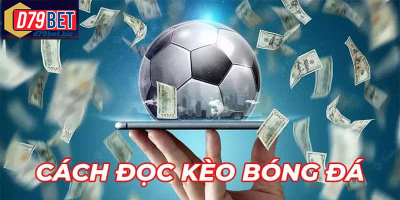 Đặt Cược Kèo Cá Cược Bóng Đá Tại D79BET Để Dành Thắng Lợi Kèo cá cược bóng đá phổ biến giúp người chơi đặt cược hiệu quả