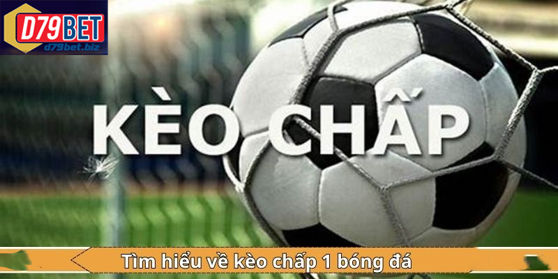 Hiểu Đúng Kèo Chấp Tại D79BET Để Cá Cược Bóng Đá Tối Ưu Kèo chấp là gì và cách hiểu đúng trước khi tham gia cá cược bóng đá