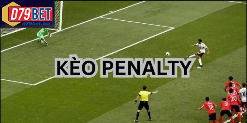 Thử Thách Cân Não Của Dân Cá Cược Với Kèo Penalty D79BET Kèo penalty là gì và cách đặt cược hiệu quả nhất
