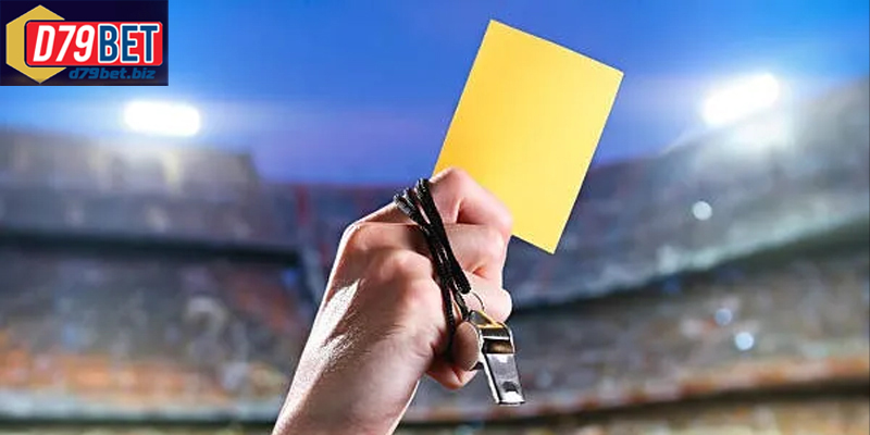 Kèo Cá Cược Thẻ Vàng D79BET Đầy Kịch Tính Cho Cược Thủ Kinh nghiệm soi kèo thẻ vàng hiệu quả để tăng cơ hội thắng cược